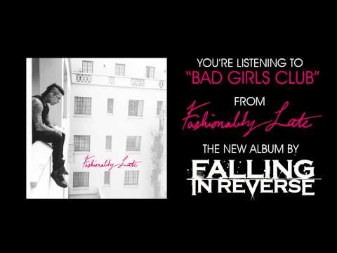 FALLING IN REVERSE PREMIERE NEW MUSIC VIDEO FOR “BAD GIRLS CLUB”