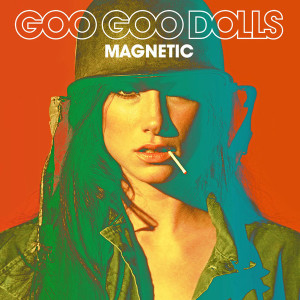 Goo Goo Dolls Magnetic