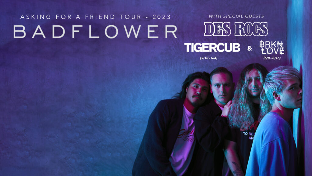 Badflower 2023 tour Des Rocs